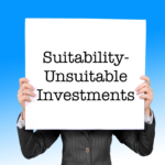 Suitability - Unsuitable Investments